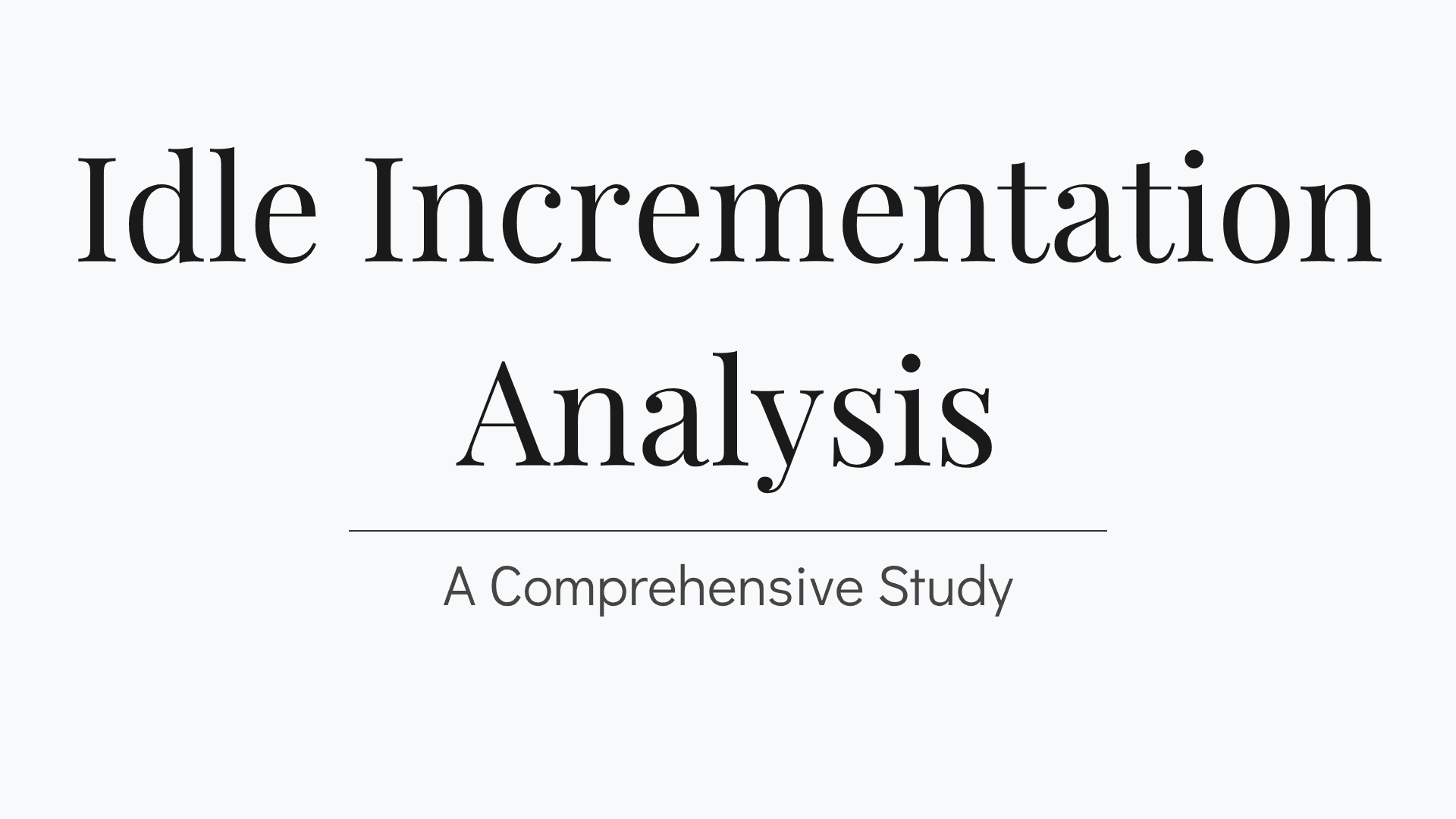 Idle Incrementation Analysis